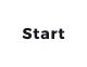 Start
